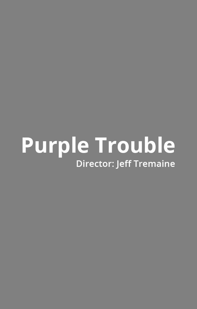 Purple Trouble